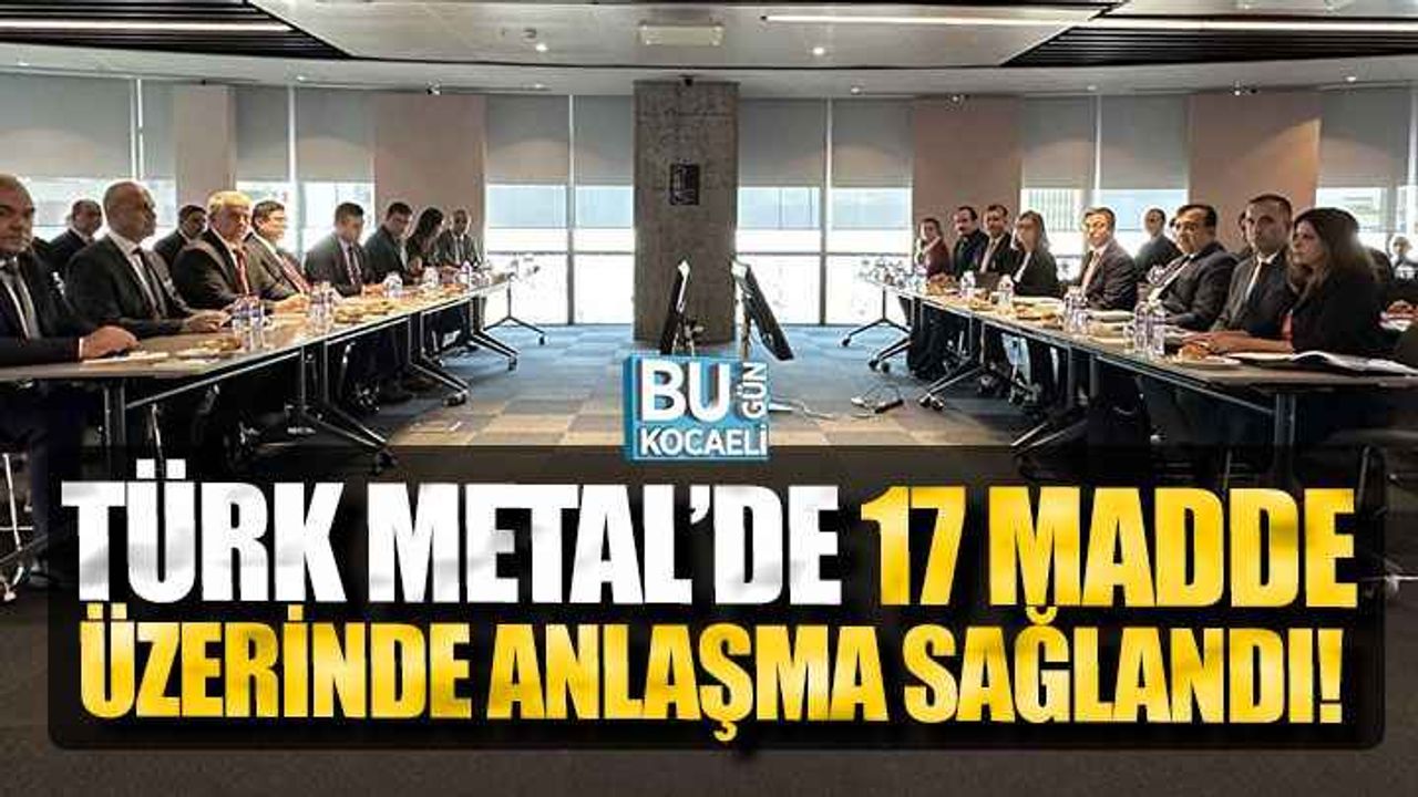 Türk Metal’de İkinci Görüşme Yapıldı: 17 Madde Üzerinde Anlaşma Sağlandı!